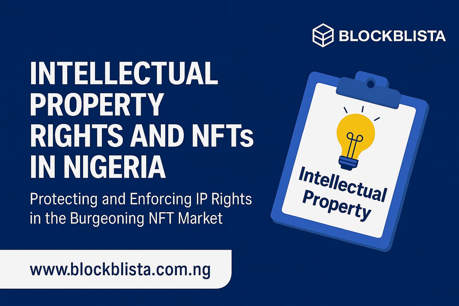 Intellectual Property Rights and NFTs in Nigeria: Protecting and Enforcing IP Rights in the Burgeoning NFT Market
